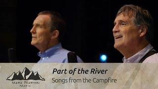 PART OF THE RIVER - Mark Pearson & Mike McCoy - Campfire 27