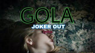 Joker out - Gola (Lyrics)