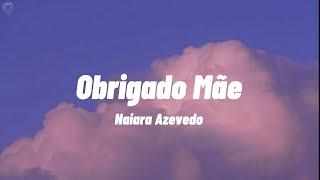 Naiara Azevedo - Obrigado Mãe (Letra)