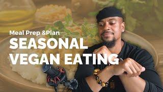 Seasonal Vegan Eating | Meal Plan & Meal Prep