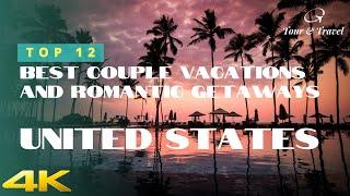 10 Best Couple Vacations and Romantic Getaways in the United States - 4k UHD | Tours & Travel