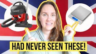 I had NEVER SEEN these common British items before moving to the UK