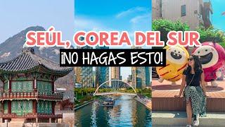 Errores al viajar a Seúl, Corea del Sur