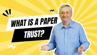 What is a Paper Trust? - Ask Ron