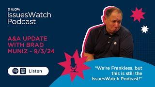 A&A Update with Brad Muniz - 9/3/24 | IssuesWatch Podcast