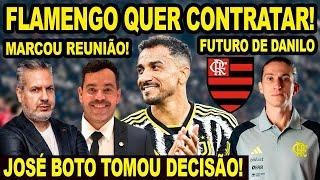 MUDOU TUDO! FLAMENGO TOMA DECISÃO PARA FECHAR CONTRATAÇÃO! FUTURO DE DANILO PRÓXIMO DE SER DEFINIDO!