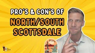 DECIDING BETWEEN NORTH OR SOUTH SCOTTSDALE?