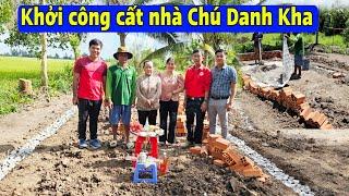 Khởi công cất nhà cho Chú Danh Kha mừng vì gia đình được giúp số tiền lớn [16 tháng 8, 2024]