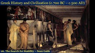 06 The Ancient Greeks - The Search for Stability