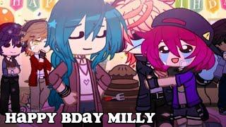 HAPPY BIRTHDAY MILLY! /tmf/the music freaks/gacha/gacha club/gacha life/wholesome/music club/