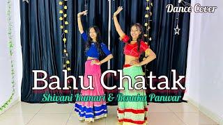 Bahu Chatak | New Haryanvi Song 2024 | Shivani Kumari | Renuka Panwar | Trending Song | Dance Cover