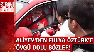 Azerbaycan Cumhurbaşkanı İlham Aliyev'den Fulya Öztürk'e övgü dolu sözler!