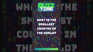 What is the smallest country in the world? #quiz #quiztime #quizgames