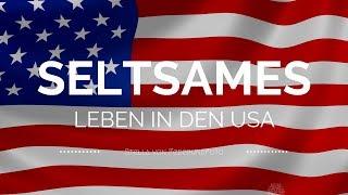 Leben in den USA: 19 seltsame Eigenschaften der Amerikaner!