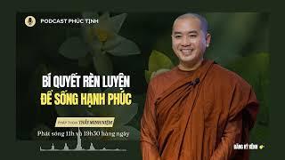 Bí Quyết Rèn Luyện Để Sống Hạnh Phúc | Thầy Minh Niệm | Phúc Tịnh