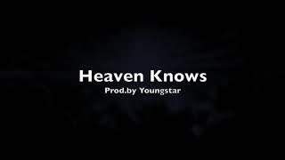 Heaven knows