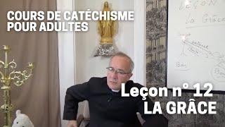 Catéchisme (12/32) - La Grâce