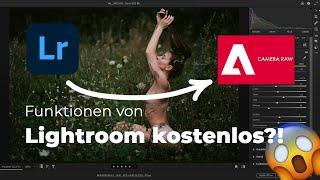 Lifehack: Funktionen von Lightroom kostenlos nutzen  Camera-RAW (Adobe)