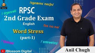 RPSC 2nd Grade English: Word Stress(Part-1)-Anil Chugh