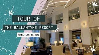 Let's take a tour of the Ballantyne resort in Charlotte, NC!