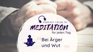 Geführte Meditation bei Ärger und Wut - negative Emotionen zulassen und auflösen