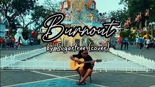 Burnout by Sugarfree (acoustic cover)