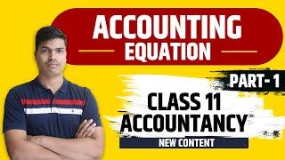 Accounting Equation. Part- 1 | Concept Easily explained in Easy language | Class 11th Accountancy.