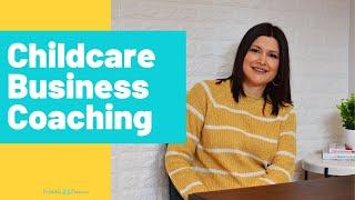 How can a childcare business coach help me with my business?