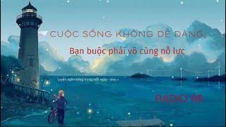 [RADIO 66] 阅读：Cuộc sống không hề dễ dàng, bạn buộc phải vô cùng nỗ lực