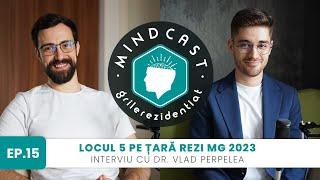 ‍ Locul 5 pe țară la Rezi MG în 2023 - cu Vlad Perpelea | #15 MindCast by Grile-Rezidentiat.ro