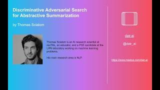 Discriminative Adversarial Search for Abstractive Summarization (by Thomas Scialom)