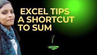 Part-7 Excel Simple Quick Tip:A Shortcut to Sum Function