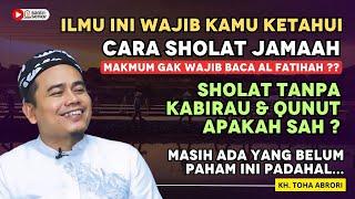 ILMU YANG WAJIB KAMU KETAHUI TENTANG SHOLAT JAMA'AH ‼️ KH. TOHA ABRORI