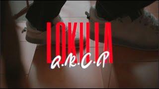 A.R.C.P - LOKILLA (Video Oficial) #dancehall