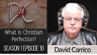 What Is Christian Perfection? S1:EP18