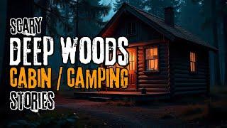 5 True Terrifying Cabin Deep in the Woods Horror Stories, Scary Camping, Forest at Night Stories