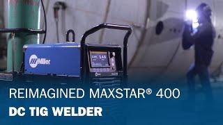 Reimagined Maxstar® 400 DC TIG Welder