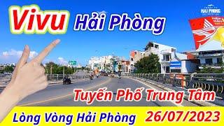Vivu Hải Phòng  Tuyến Phố Trung Tâm 07/2023 Có Gì Thay Đổi | Hai Phong Today