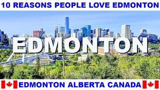 10 REASONS WHY PEOPLE LOVE EDMONTON ALBERTA CANADA