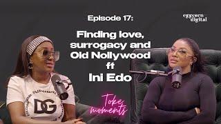 Finding love, surrogacy and Old Nollywood ft  Ini Edo