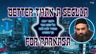 Better Than A Segula For Parnasa (How To Get A Good Job & Income)   