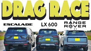 2023 Range Rover vs Lexus LX600 vs Cadillac Escalade 600. Heavy Drag and Roll Race.