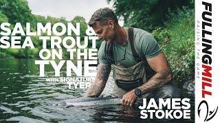 How to Fly Fish for Salmon and Sea Trout: The River Tyne With Signature Tyer James Stokoe