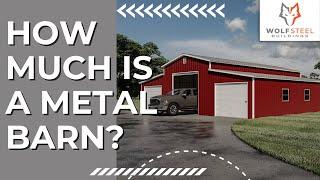 How much does it cost to build a Metal Barn? | WolfSteel Buildings