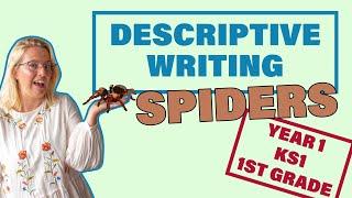 Descriptive Writing SPIDERS // Year 1 KS1 1st Grade Writing