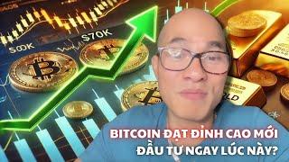 Bitcoin đạt đỉnh cao mới - Đầu tư ngay lúc này?