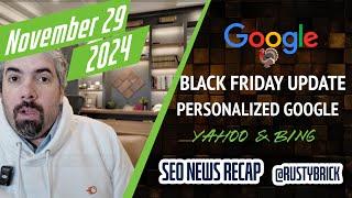 Black Friday Google Core, Personalized Google, Google Ads, Google Local & Bing Webmaster Tools Yahoo