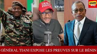 GÉNÉRAL TIANI EXPOSE LES PREUVES SUR LE BÉNIN