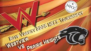 NECC Tournament Westview Vs Prairie Heights | Boys Varsity | 2024-2025 Basketball | LaGwana Media