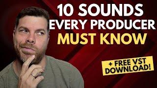 10 Sounds Every Music Producer NEEDS To Know